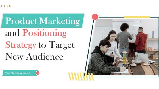 Product Marketing And Positioning Strategy To Target New Audience MKT CD V