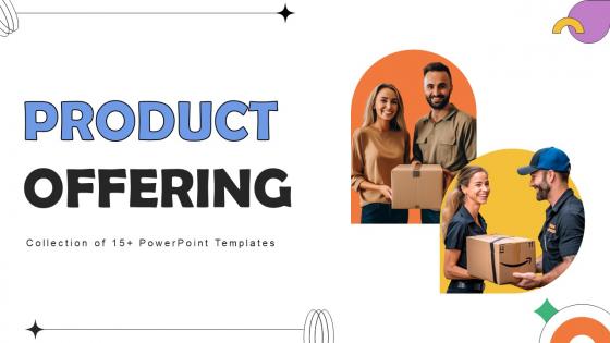 Product Offering Powerpoint Ppt Template Bundles CRP
