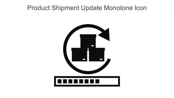 Product Shipment Update Monotone Icon In Powerpoint Pptx Png And Editable Eps Format