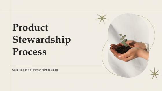 Product Stewardship Process Powerpoint Ppt Template Bundles