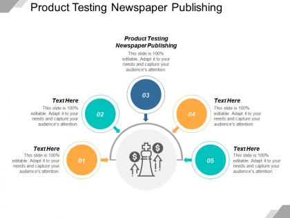 Product testing newspaper publishing ppt powerpoint presentation pictures gallery cpb