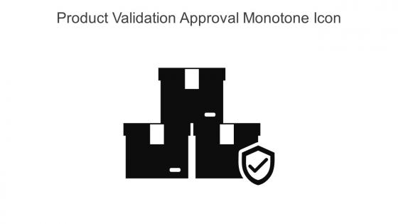 Product Validation Approval Monotone Icon In Powerpoint Pptx Png And Editable Eps Format