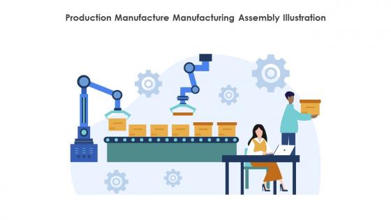 Production Manufacture Manufacturing Assembly Illustration