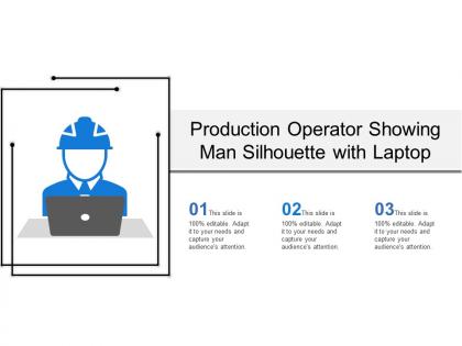 Production operator showing man silhouette with laptop