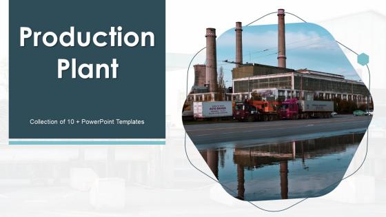 Production Plant Powerpoint Ppt Template Bundles