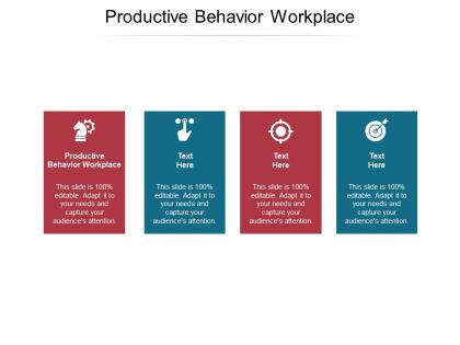 Productive behavior workplace ppt powerpoint presentation infographic template visual aids cpb