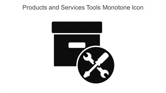 Products And Services Tools Monotone Icon In Powerpoint Pptx Png And Editable Eps Format