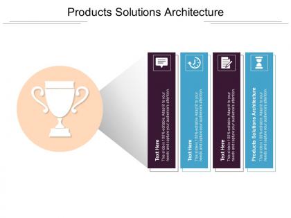 Products solutions architecture ppt powerpoint presentation infographic template skills cpb