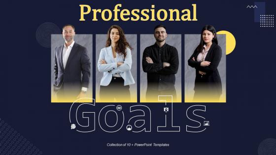 Professional Goals Powerpoint Ppt Template Bundles