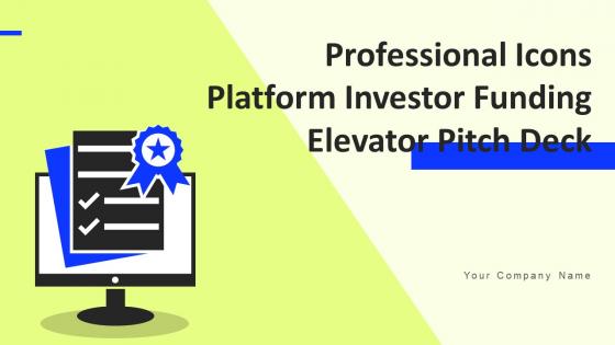 Professional Icons Platform Investor Funding Elevator Pitch Deck Ppt Template