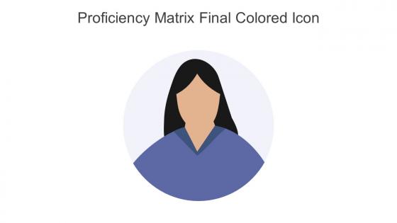 Proficiency Matrix Final Colored Icon In Powerpoint Pptx Png And Editable Eps Format
