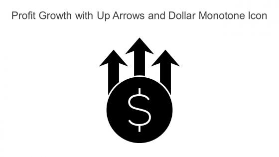 Profit Growth With Up Arrows And Dollar Monotone Icon In Powerpoint Pptx Png And Editable Eps Format