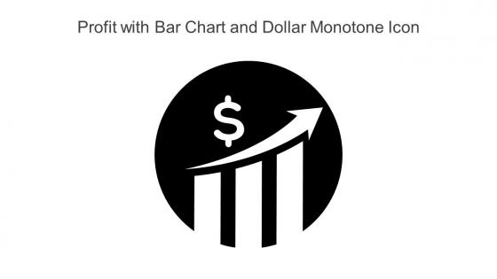 Profit With Bar Chart And Dollar Monotone Icon