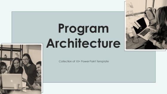 Program Architecture Powerpoint Ppt Template Bundles