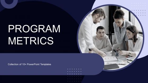 Program Metrics PowerPoint PPT Template Bundles