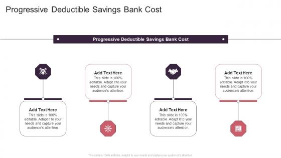 Progressive Deductible Savings Bank Cost In Powerpoint And Google Slides Cpb