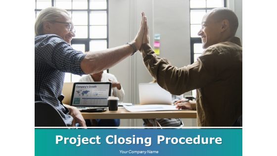 Project Closing Procedure Powerpoint Presentation Slides