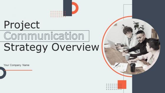 Project Communication Strategy Overview Powerpoint Presentation Slides DK MD