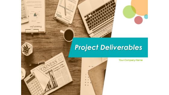 Project Deliverables Powerpoint Presentation Slides