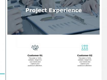 Project experience customer ppt powerpoint presentation file pictures