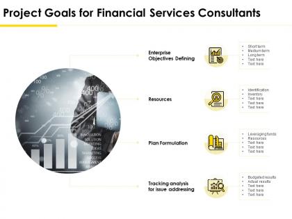 Project goals for financial services consultants ppt inspiration