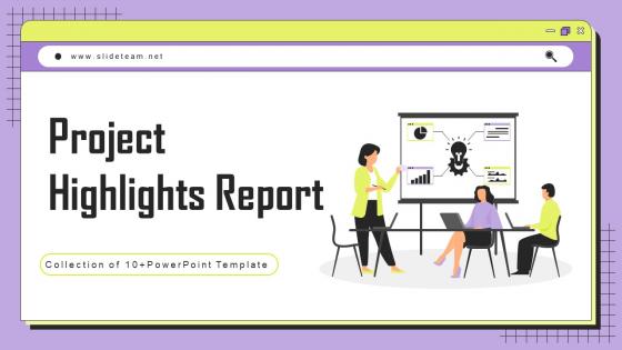 Project Highlights Report Powerpoint Ppt Template Bundles