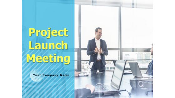 Project launch meeting powerpoint presentation slides