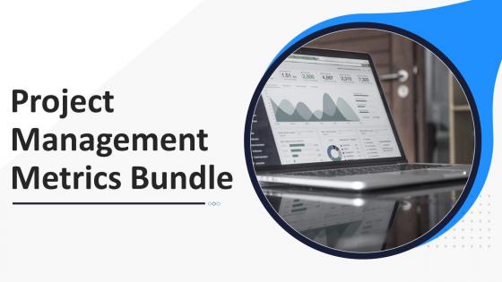 Project Management Metrics Bundle Powerpoint Presentation Slides