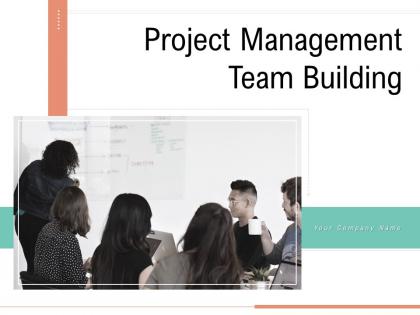 Project Management Team Building Powerpoint Presentation Slides