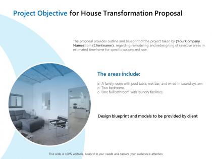 Project objective for house transformation proposal ppt show graphics template