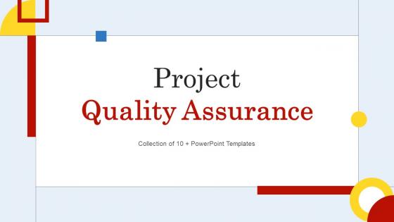 Project Quality Assurance Powerpoint Ppt Template Bundles