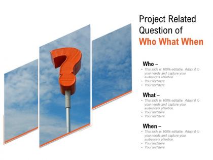 Project related question of who what when