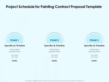 Project schedule for painting contract proposal template ppt powerpoint layouts