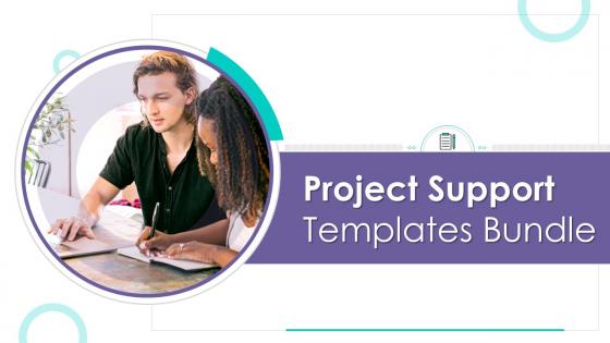 Project Support Templates Bundle Powerpoint Presentation Slides