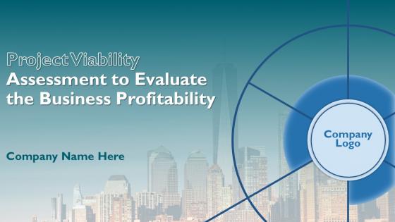 Project Viability Assessment To Evaluate The Business Profitability Powerpoint Presentation Slides