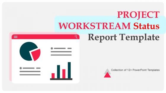 Project Workstream Status Report Template Powerpoint Ppt Template Bundles
