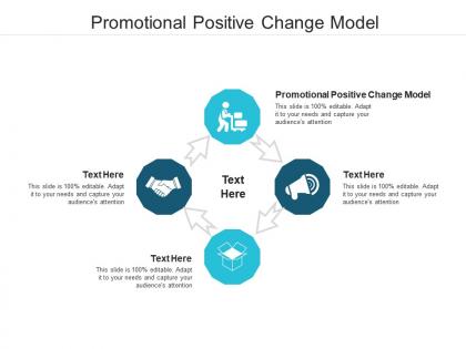 Promotional positive change model ppt powerpoint presentation ideas graphics pictures cpb