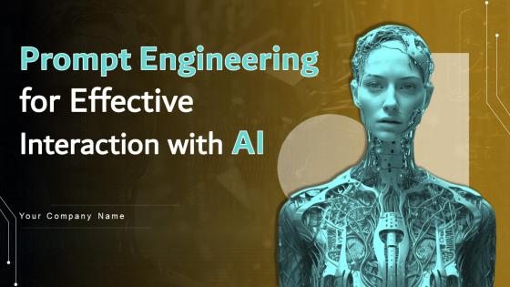 Prompt Engineering For Effective Interaction With AI Powerpoint Presentation Slides