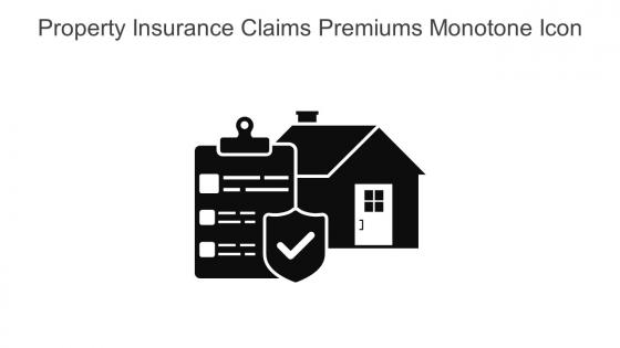Property Insurance Claims Premiums Monotone Icon In Powerpoint Pptx Png And Editable Eps Format