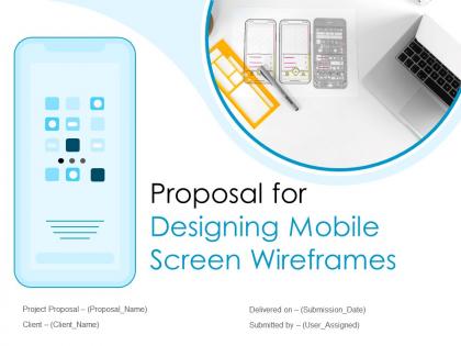 Proposal For Designing Mobile Screen Wireframes Powerpoint Presentation Slides