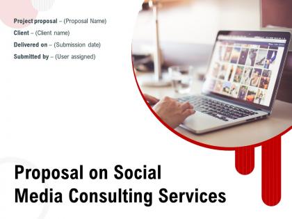 Proposal on social media consulting services powerpoint presentation slides