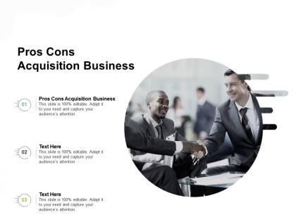 Pros cons acquisition business ppt powerpoint presentation outline graphics download cpb