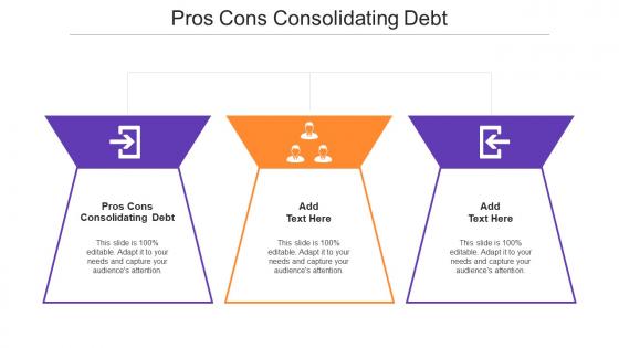 Pros Cons Consolidating Debt Ppt Powerpoint Presentation Slides Format Cpb