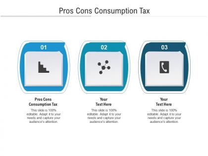 Pros cons consumption tax ppt powerpoint presentation portfolio clipart cpb