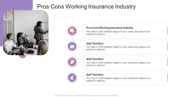 Pros Cons Working Insurance Industry In Powerpoint And Google Slides Cpb