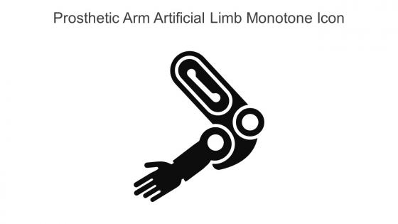 Prosthetic Arm Artificial Limb Monotone Icon In Powerpoint Pptx Png And Editable Eps Format
