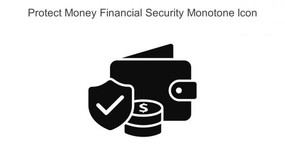 Protect Money Financial Security Monotone Icon In Powerpoint Pptx Png And Editable Eps Format