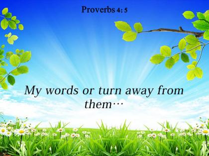 Proverbs 4 5 my words or turn away powerpoint church sermon