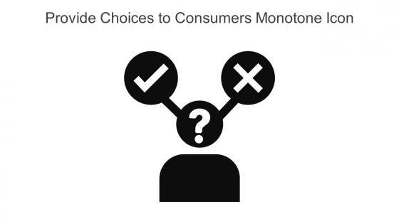 Provide Choices To Consumers Monotone Icon In Powerpoint Pptx Png And Editable Eps Format