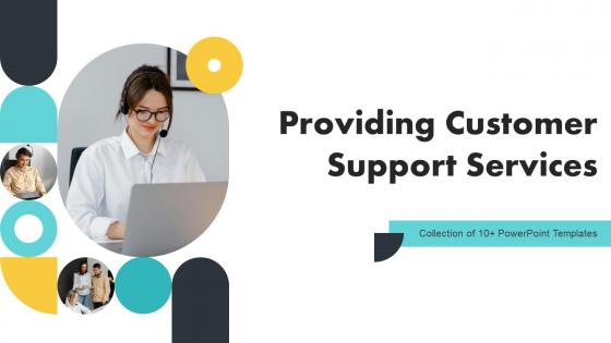 Providing Customer Support Services Powerpoint Ppt Template Bundles DK MM